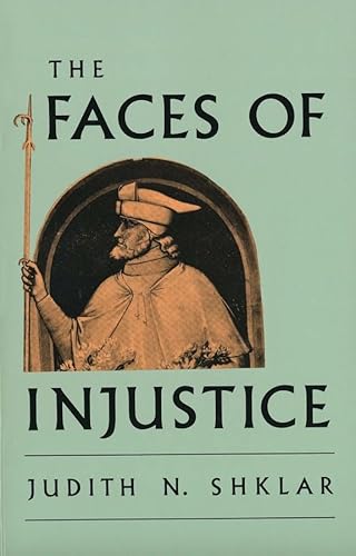 The Faces of Injustice (Storrs Lectures on Jurisprudence, 1988)